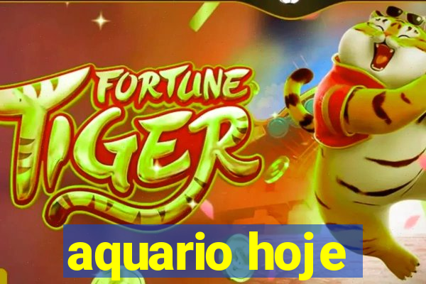 aquario hoje